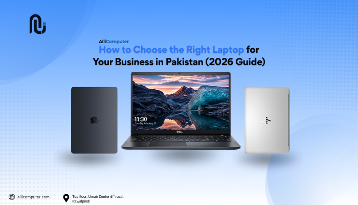 Pakistan. Ali Computer How to Choose the Right Laptop for Your Business.